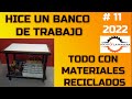 BANCO DE TRABAJO CON MATERIALES RECICLADOS / WORK BENCH WITH RECYCLED MATERIALS