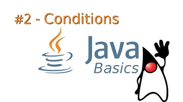 Java Basics | #2 - Conditional Statements