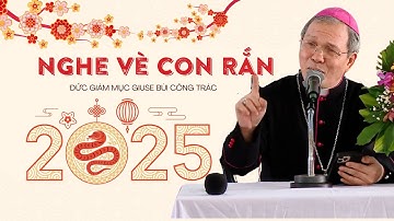 Nghe vè CON RẮN - Đức Giám mục Giuse Bùi Công Trác