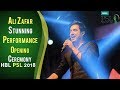 Ali Zafar Beautiful Performance On Opening Ceremony | PSL Opening Ceremony 2018 | HBL PSL 2018 | PSL
