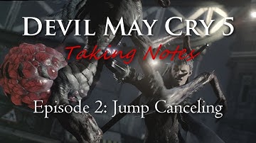 DMC5 Taking Notes: EP. 2 - Jump Canceling