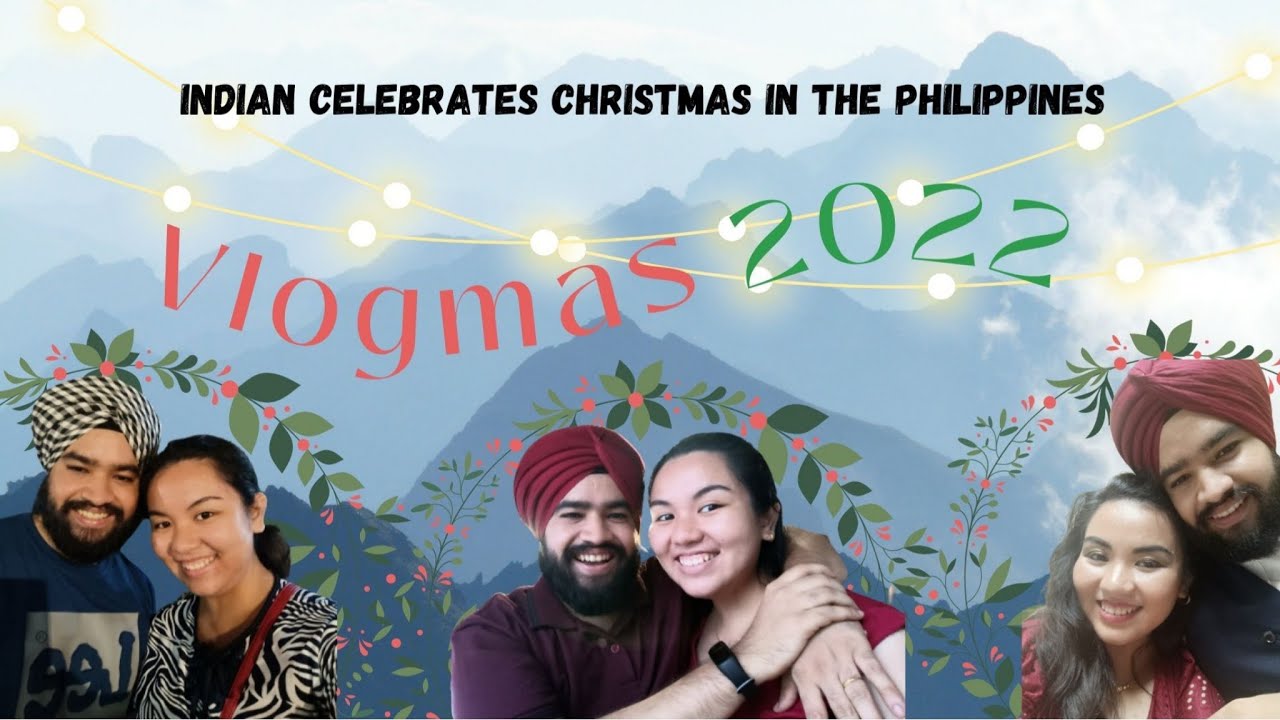 Vlogmas 2022 His First Christmas in the Philippines IndianFilipino Couple The Singhs