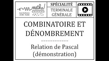 Combinatoire et dénombrement - Relation de Pascal (démonstration)
