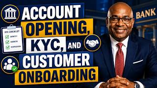 Account Opening, KYC, and Customer Onboarding