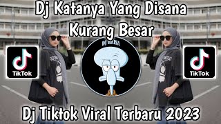 DJ KATANYA YANG DISANA KURANG BESAR | DJ TIKTOK VIRAL TERBARU 2023 MUNGKIN DIA BOSAN JARANG DIGOYANG