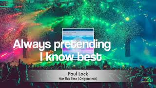 Paul Lock - Not This Time (Original Mix)
