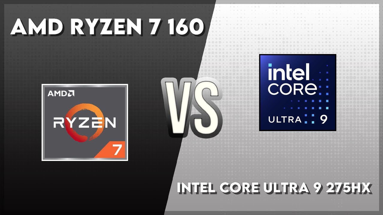 AMD Ryzen 7 160 vs Intel Core Ultra 9 275HX Technical Comparison