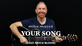 Video thumbnail of "Your Song (acoustic Elton John cover) - Mike Massé feat. Bryce Bloom"