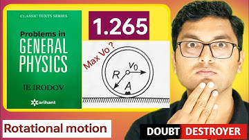 Irodov 1.265 solution | rotational motion | jee advanced