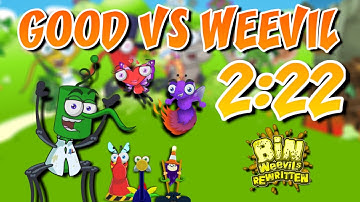 Bin Weevils: Good Vs WeEVIL - 2:22