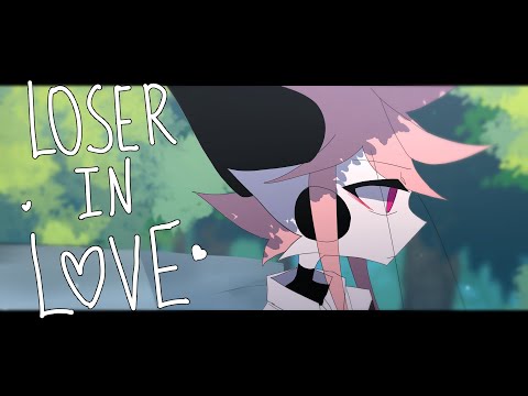   LOSER IN LOVE ANIMATION