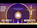 Live adoration  30 holy mins  15 may 2024  dr angelica