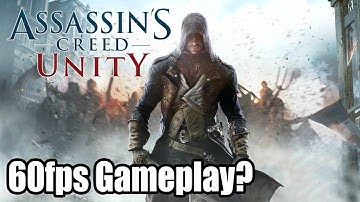What if Assassin’s Creed Unity was 60fps? [1080p] TRUE-HD QUALITY
