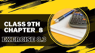 Class 9th | Chapter 8 | Exercise 8.3 Lec  4  @mathisanart125