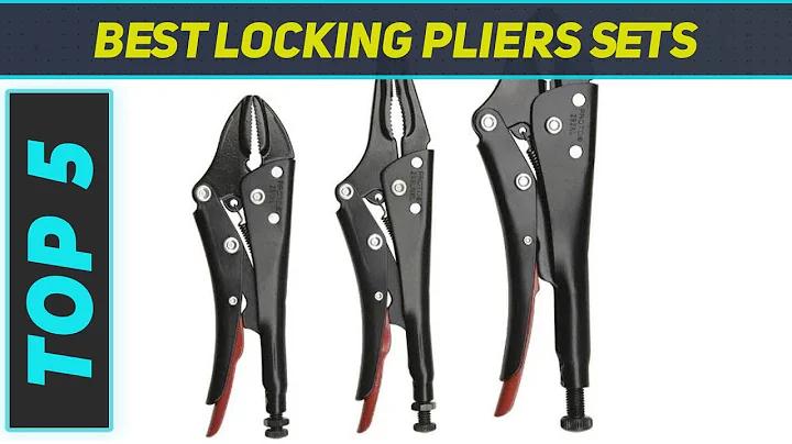 Top 5 Best Locking Pliers Sets in 2022