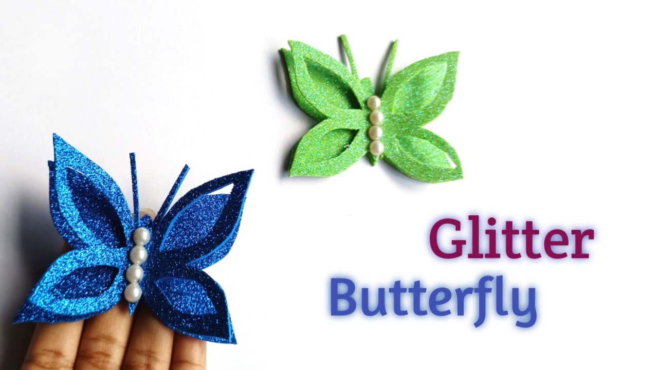 How to make easy Butterfly with Glitter Foam Sheet.|| Best craft ...