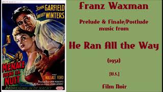 Franz Waxman: He Ran All the Way (1951)