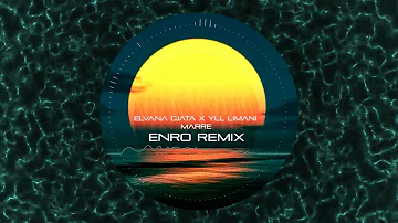 Elvana Gjata x Yll Limani - Marre  (Enro Deep House Remix )