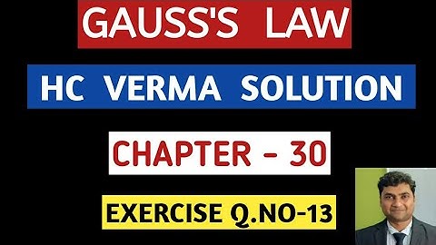 HC VERMA CHAPTER 30 GAUSS