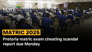 Pretoria matric exam cheating scandal report due Monday