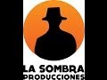 Servicios audiovisuales de la sombra producciones 2013