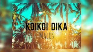 MALOS - KOIKOI DIKA (PNG Central Music)