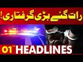 Major Arrest Late At Night! | Police in Action | 01AM Headlines | Lahore News HD