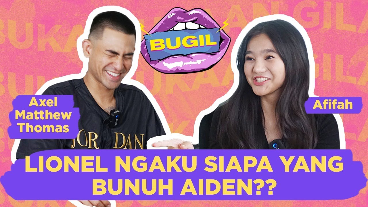 BUGIL #36- SERRA DAN LIONEL BERGABUNG?!?!?!? ft. Axel Matthew Thomas dan Afifah Ifah