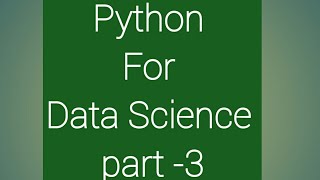 Python for Data Science - Course for Beginners (Learn Python, Pandas, NumPy) in English part-3