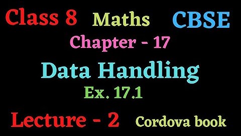 Class 8 Maths chapter 17-Data Handling #lecture_2 #Ex._17.1 complete #cordova_book