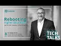 Plaksha Tech Talks #1 | Rebooting Higher Education with Dr. Sanjay Sarma, VP for Open Learning, MIT