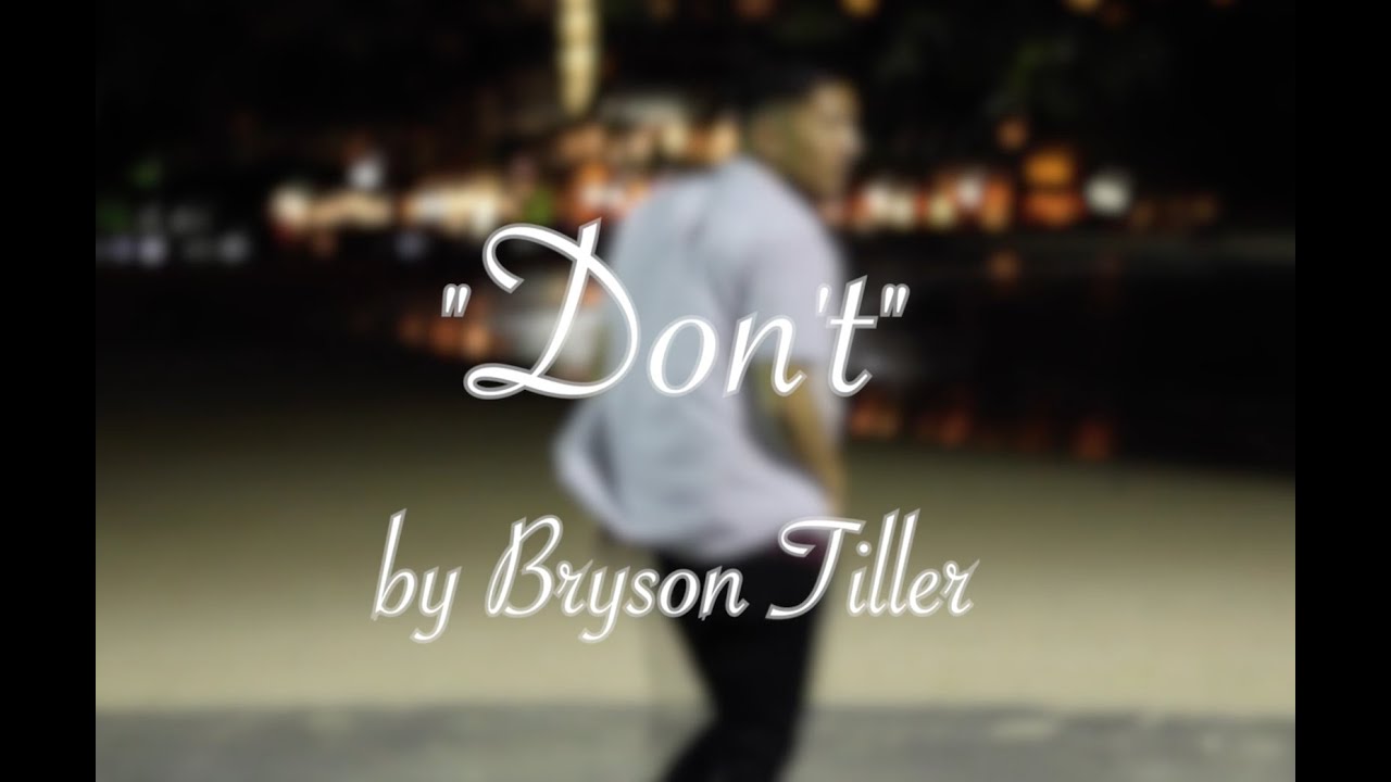 Don't by Bryson Tiller | Choreography by Kent Shinomae - YouTube