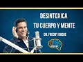 #DmentePositivo | Desintoxica tu cuerpo y mente con el Dr. Freddy Duque