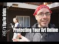 Protecting Your Art Online - Tips For Artists