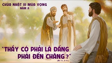 LỜI CHÚA NGÀY 14 - 12 CHÚA NHẬT 3 MÙA VỌNG .  PM.CAO HUY HOÀNG, ĐỨC TRỌNG