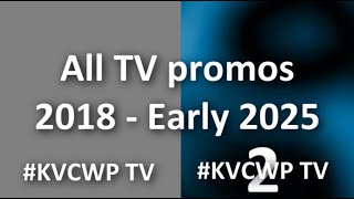 All KVCWP TV & TV 2 Promos 2018 - early 2025 [3,000 subscribers special]