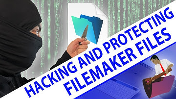 Hacking and Protecting FileMaker Files l FileMaker Video Training