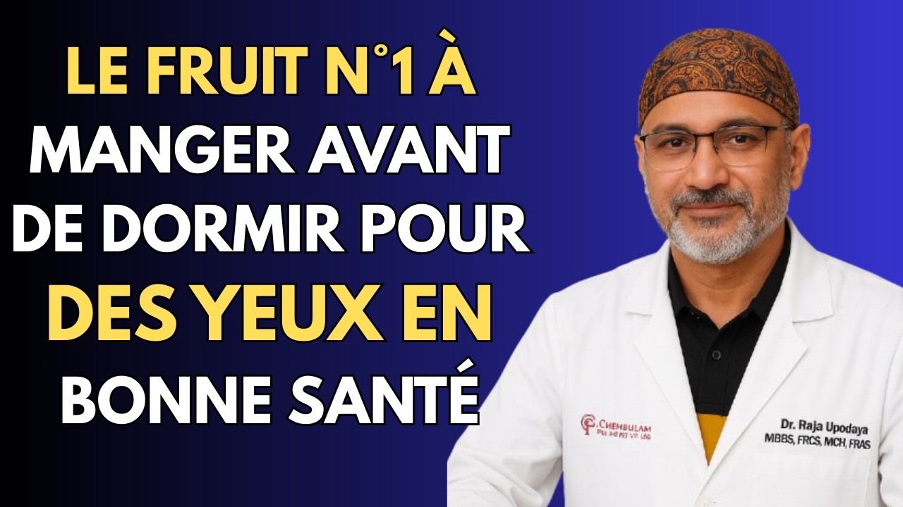 Le FRUIT n°1 à manger avant de dormir pour des YEUX EN BONNE SANTÉ | Dr pradip jamnadas .