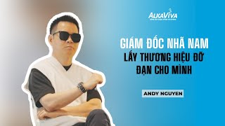 GIÁM ĐỐC NHÃ NAM – LẤY THƯƠNG HIỆU ĐỠ ĐẠN CHO MÌNH #AndyNguyen #NhaNam #brand #truyenthong #trending