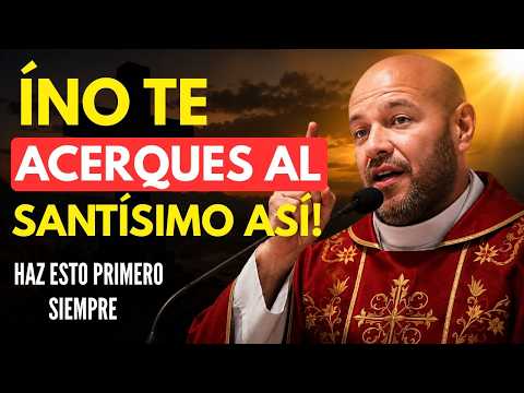 🔥 ¡DETENTE! Nunca te acerques al Santísimo sin hacer estas 3 cosas — Revelación del Padre Freddy 🙏
