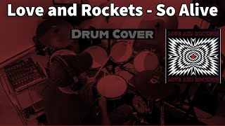 Video thumbnail of "Love and Rockets - So Alive Drum Cover by Travyss Drums"