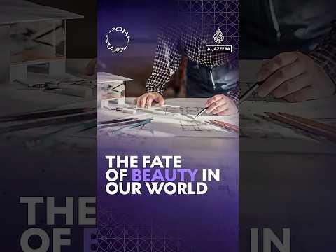 Have we lost touch with beauty in the world we’ve built? #DohaDebates