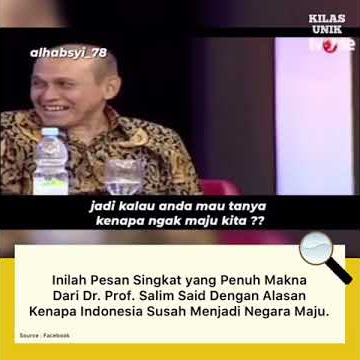 Ini lah alasan indonesia tidak maju dari:dr.prof.said salim