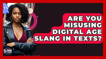 Are You Misusing Digital Age Slang In Texts? - SlangXplained