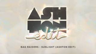 Bag raiders - sunlight (ashton edit ...