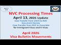 NVC Processing Times As of April 13, 2026 | April 2026 Visa Bulletin Movements