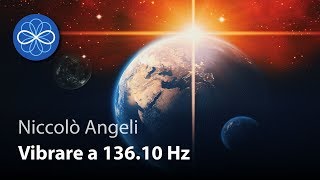Vibrare a 136.10 Hz - meditazione con il suono della Terra - meditazione frequenze benefiche