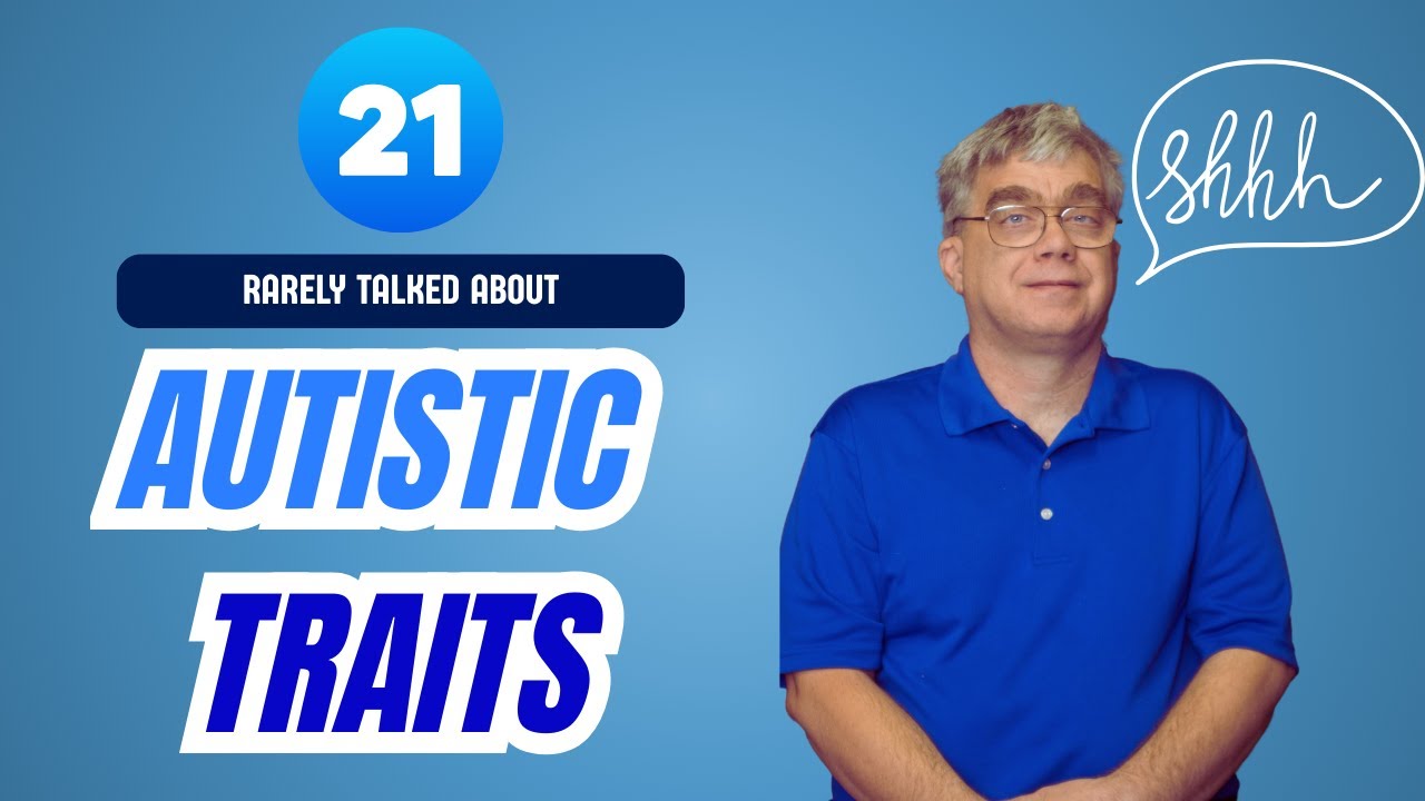 21 autistic traits that are rarely talked about