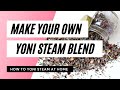 DIY Yoni Steam Herbal Blend | How To Easily V Steam At Home #YoniSteam 🌹