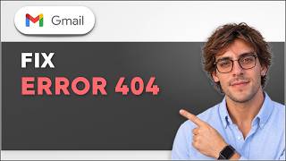 How to Fix Gmail Error 404 [2026 Full Guide]